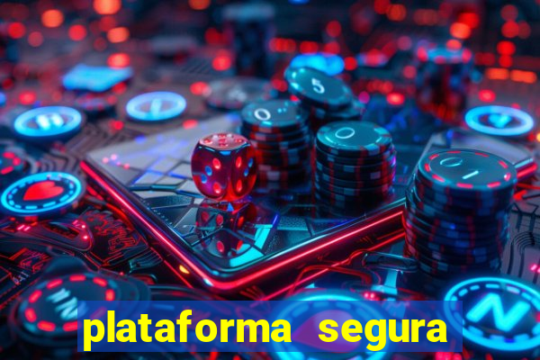 plataforma segura do jogo do tigre